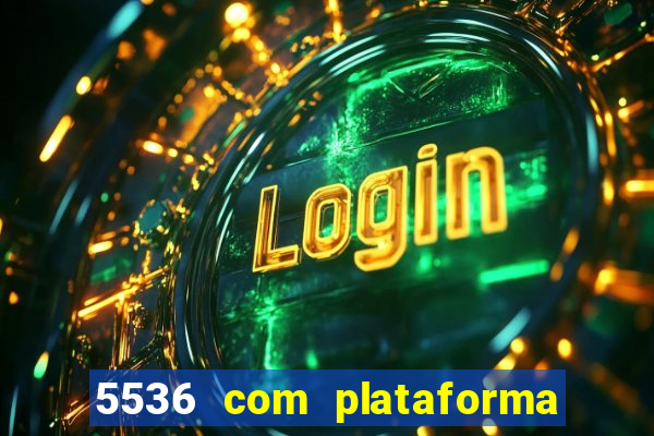 5536 com plataforma de jogos